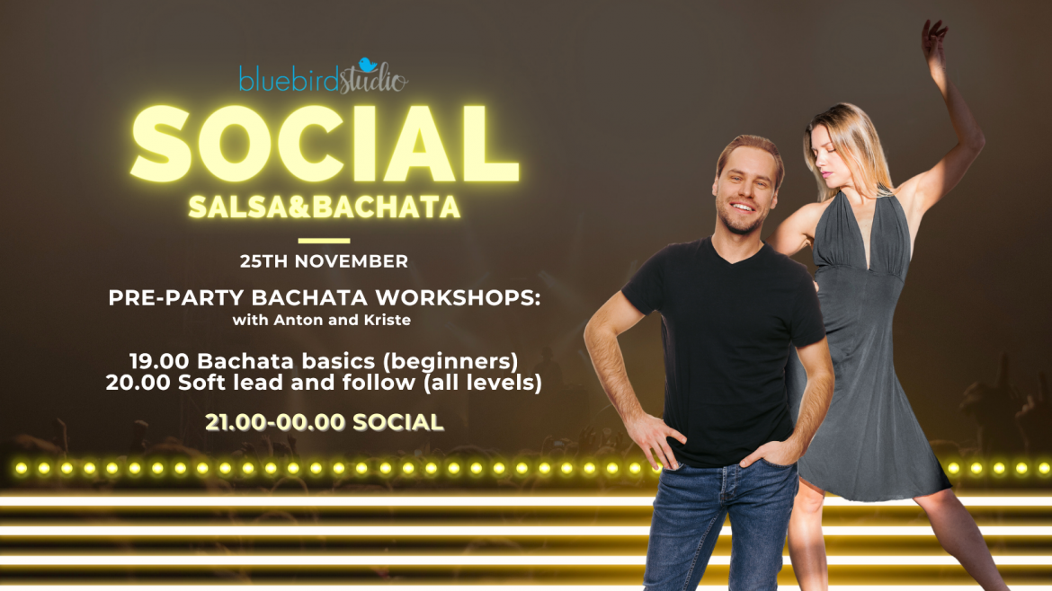 Bluebird Salsa&Bachata SOCIAL + Bachata workshopid koos külalisõpetajaga